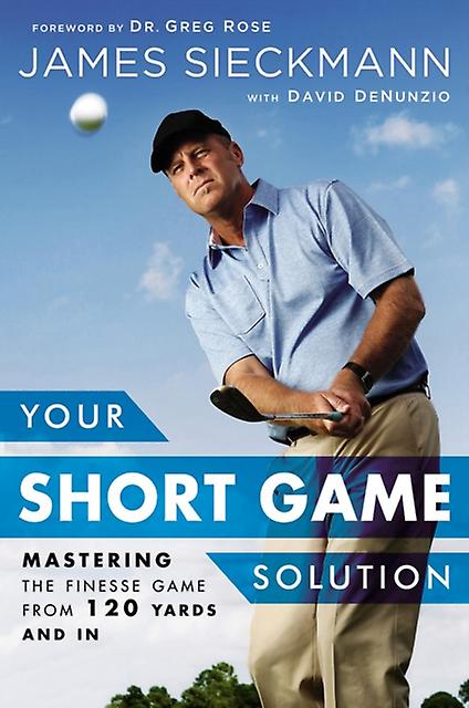 Your Short Game Solution by Greg Rose Hardback Book