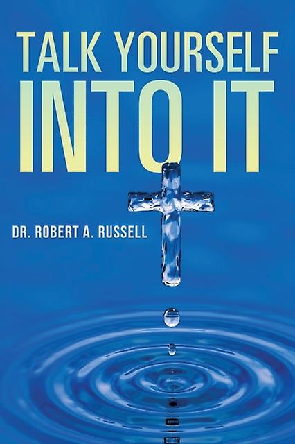 Talk Yourself Into It - Russell, Robert, A