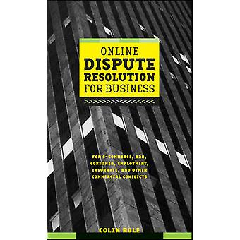 Online Dispute Resolution For Business B2b Ecommerce Consumer Employmen - Colin Rule - Hardcover - en Book