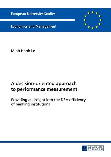 A Decisionoriented Approach To Performance Measurement by Minh Hanh Le Paperback Book