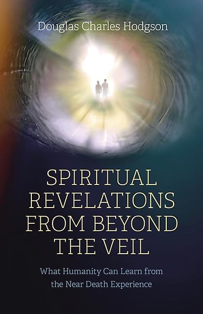 Spiritual Revelations From Beyond The Veil by Douglas Charles Hodgson Paperback Book