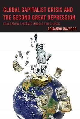 Global Capitalist Crisis and the Second Great Depression