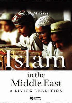 Islam in the Middle East - A Living Tradition