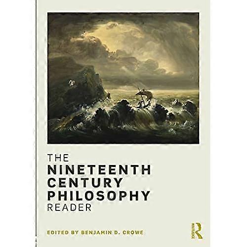 The Nineteenth Century Philosophy Reader