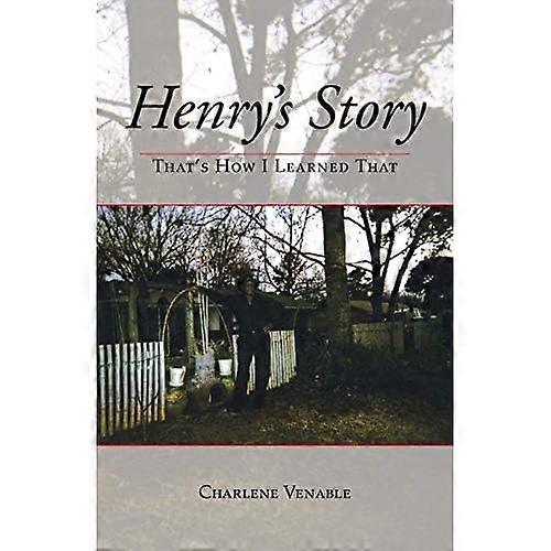 Henry's Story: That's How I Learned That