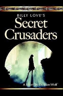 Billy Love's Secret Crusaders