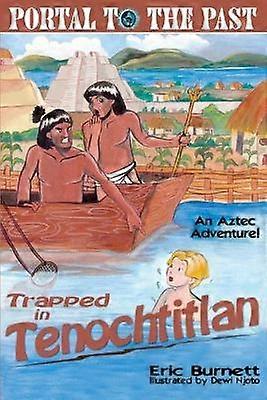 Trapped in Tenochtitlan An Aztec Adventure