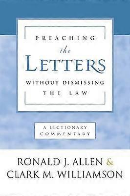 Preaching the Letters Without Dismissing the Law
