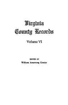 Virginia County Records Vol VIMiscellaneous County Records 6