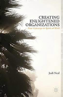 Creating Enlightened Organizations