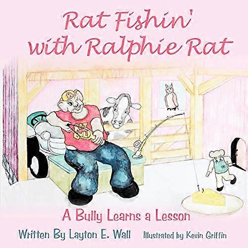 Rat Fishin' with Ralphie Rat: a Bully Learns a Lesson