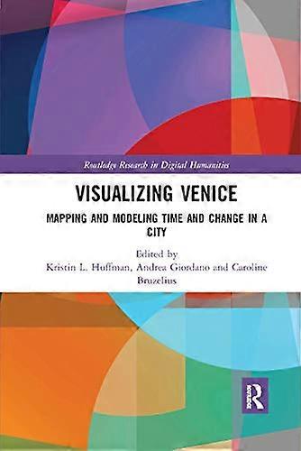 Visualizing Venice: Mapping and Modeling Time and Change in a City