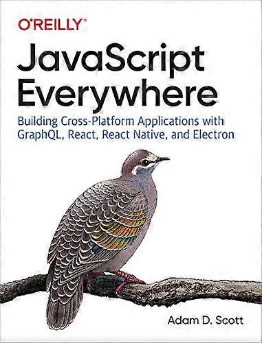 JavaScript överallt Bygga plattformsoberoende applikationer med GraphQL React React Native och Electron