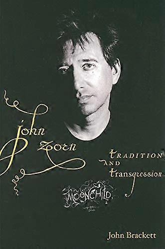 John Zorn: Tradition and Transgression