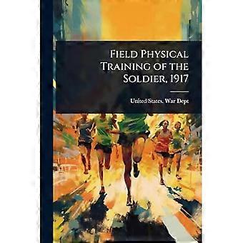 Körperliche Ertüchtigung des Soldaten 1917