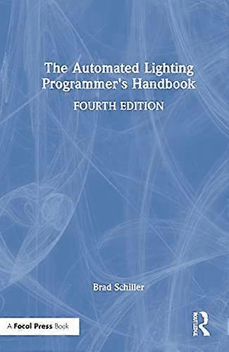 The Automated Lighting Programmers Handbook