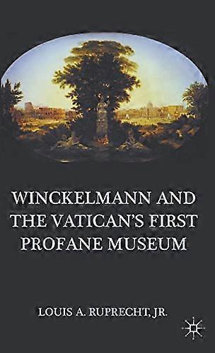 Winckelmann and the Vaticans First Profane Museum