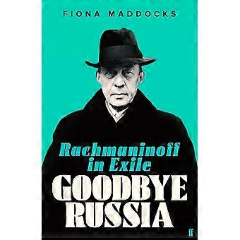 Vaarwel Rusland: Rachmaninoff in ballingschap