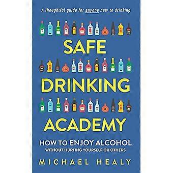 Académie de la consommation responsable d'alcool : Comment apprécier l'alcool sans se nuire ni nuire aux autres