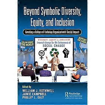 Oltre la diversità simbolica, l'equità e l'inclusione: creare una cultura dell'impatto sociale organizzativo duraturo