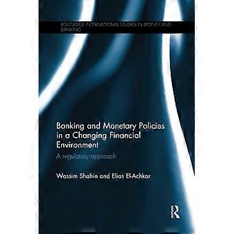 Banche e politiche monetarie in un contesto finanziario in evoluzione: un approccio normativo (Routledge International Studies in Money and Banking)