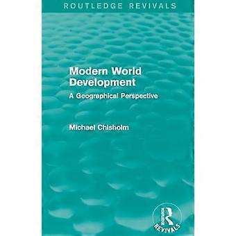 Die Entwicklung der modernen Welt: Eine geographische Perspektive (Routledge Revivals)