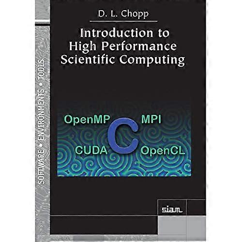 Introduction to High Performance Scientific Computing (Software, Environments, and Tools)