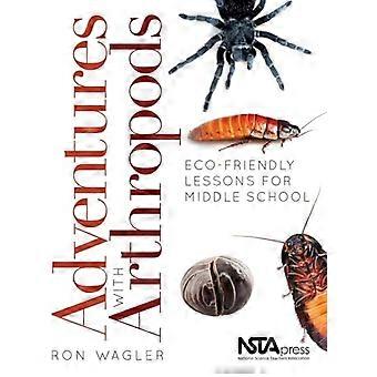 Adventures with Arthropods Eco Friendly Lessons for Middle School