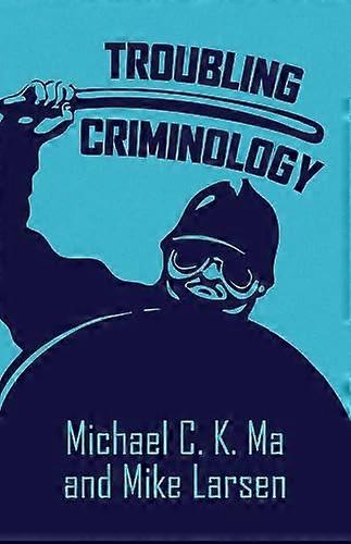 Troubling Criminology