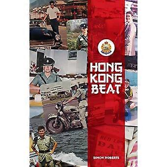 Hong Kong Beat: Wahre Geschichten von einem der letzten britischen Polizisten im kolonialen Hongkong