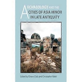 Arqueologia e as Cidades da Antiguidade Tardia na Ásia Menor - ISD International - IPSUK - Capa dura - Livro em inglês - História
