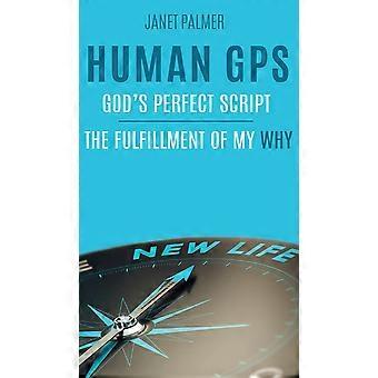 Human Gps - God's Perfect Script The Fulfillment Of My Why - Janet Palmer - Hardcover - en Book