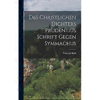 Des Christlichen Dichters Prudentius Schrift Gegen Symmachus - Valentin Both - Paperback - English Book - History