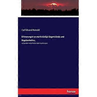 Erinnerungen An Merkwrdige Gegenstnde Und Begebenheiten Verbunden Mit Erheiter - Carl Eduard Rainold - Paperback - English Book - History