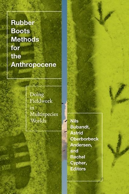 Rubber Boots Methods For The Anthropocene by University of Minnesota Press Paperback