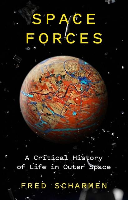 Space Forces - Fred Scharmen - Popular science - Verso Books - Hardback