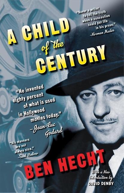 A Child Of The Century by Ben Hecht Paperback
