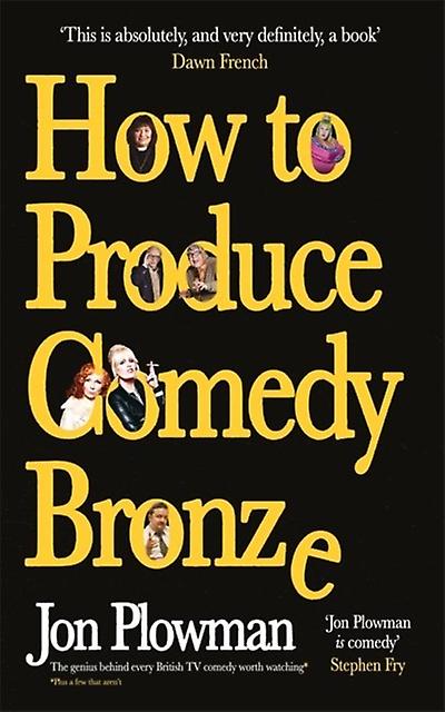 How To Produce Comedy Bronze by Jon Plowman Hardback Book