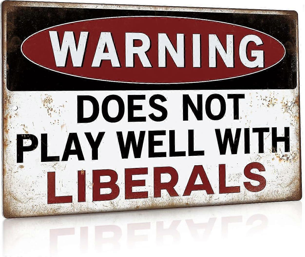 Engraçado Sarcastic Metal Tin Sign Man Cave Bar Decor Aviso Dose Não Jogar Bem Com Liberais 8x12 Polegadas