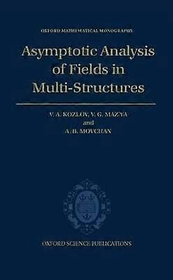 Asymptotic Analysis of Fields in Multi-Structures