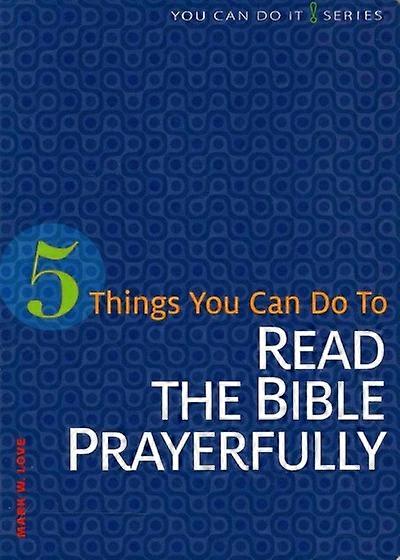5 Things You Can Do to Read the Bible Prayerfully