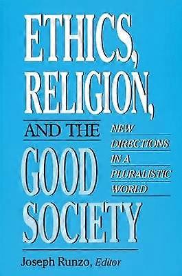 Ethics Religion and the Good Society
