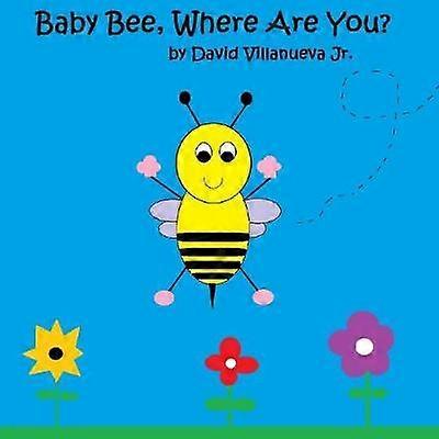 Baby Bee Where Are You? (paperback)