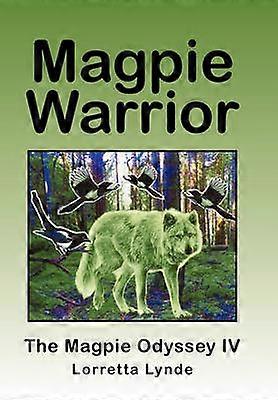 Magpie Warrior The Magpie Odyssey IV