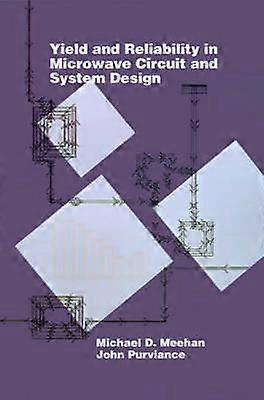 Yield and Reliability in Microwave Circuit and System Design Microwave Library