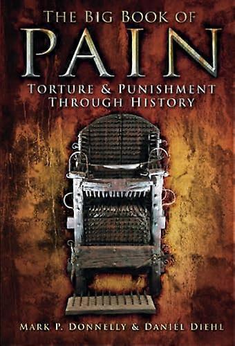 The Big Book of Pain: Torture and Punishment Through History