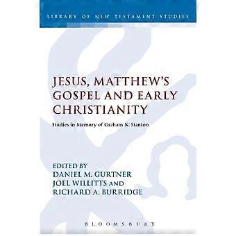 Jesus Matthew's Gospel And Early Christianity Studies In Memory Of Graham N. - Bloomsbury Publishing PLC - Paperback - en Book