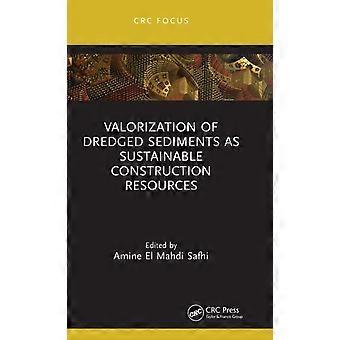 Valorization Of Dredged Sediments As Sustainable Construction Resources - Taylor & Francis Ltd