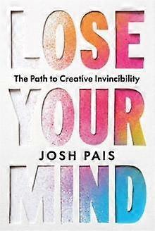 Lose Your Mind by Josh Pais Paperback Book
