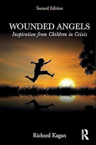 Wounded Angels: Inspiration from Children in Crisis Second Edition